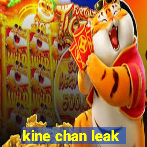 kine chan leak